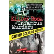 The Killer Book of Infamous Murders: Incredible Stories, Fac..., 9781402237461