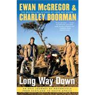 Long Way Down : An Epic Journey by Motorcycle from Scotland ..., 9781416577461