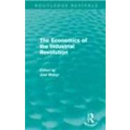 The Economics of the Industrial Revolution (Routledge Reviva..., 9780415677462