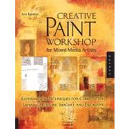 Creative Paint Workshop for Mixed-Media Artists : Experiment..., 9781592537471