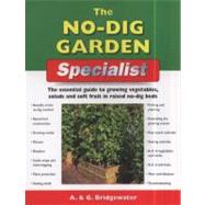 The No-Dig Garden Specialist; The Essential Guide to Growing..., 9781847737472