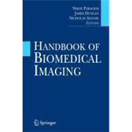 Handbook of Biomedical Imaging: Methodologies and Clinical R..., 9780387097480