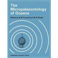 The Micropalaeontology of Oceans: Proceedings of the Symposi..., 9780521187480