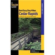 Best Easy Day Hikes Cedar Rapids; Including Iowa City and Ce..., 9780762757480