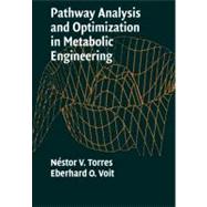 Pathway Analysis and Optimization in Metabolic Engineering, 9780521177481