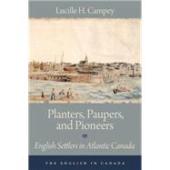 Planters, Paupers, and Pioneers : English Settlers in Atlant..., 9781554887484