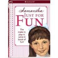 Samantha Just for Fun: The Make-it, Play-it, Solve-it Books ..., 9781593697488