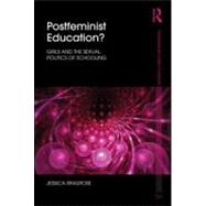 Postfeminist Education?: Girls and the Sexual Politics of Sc..., 9780415557498