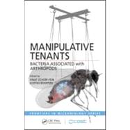 Manipulative Tenants: Bacteria Associated with Arthropods, 9781439827499