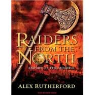 Raiders from the North: Empire of the Moghul,9781400167500 Raiders from the North: Empire of the Moghul,9781400167500
