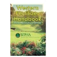 Western Fertilizer Handbook : Third Horticulture Edition, 9780984457502