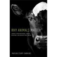 Why Animals Matter : Animal Consciousness, Animal Welfare, a..., 9780199747511