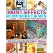 Paint Effects & Spectacular Finishes: A Simple-to-use Practi..., 9780754817512