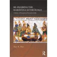 Re-Figuring the Ramayana as Theology : A History of Percepti..., 9780415687515