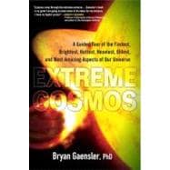 Extreme Cosmos : A Guided Tour of the Fastest, Brightest, Ho..., 9780399537516
