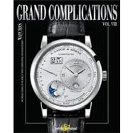 Grand Complications Volume VIII : High Quality Watchmaking, 9780847837519