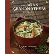 The Asian Grandmothers Cookbook; Home Cooking from Asian Ame..., 9781570617522