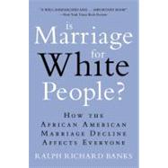 Is Marriage for White People? : How the African American Mar..., 9780452297531