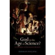 God in the Age of Science? : A Critique of Religious Reason, 9780199697533