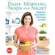 Daisy : Morning, Noon and Night: Bringing Your Family Togeth..., 9781439157534