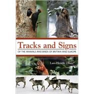 Tracks and Signs of the Animals and Birds of Britain and Europe,9780691157535 Tracks and Signs of the Animals and Birds of Britain and Europe,9780691157535