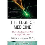 The Edge of Medicine; The Technology That Will Change Our Li..., 9780230617537