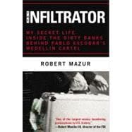 Infiltrator : My Secret Life Inside the Dirty Banks Behind P..., 9780316077538