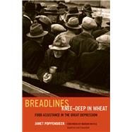 Breadlines Knee Deep in Wheat: Food Assistance in the Great Depression,9780520277540 Breadlines Knee Deep in Wheat: Food Assistance in the Great Depression,9780520277540