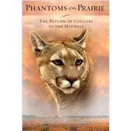 Phantoms of the Prairie : The Return of Cougars to the Midwe..., 9780299287542