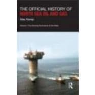 The Official History of North Sea Oil and Gas: Vol. I: The G..., 9780415447546