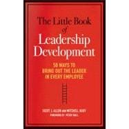 The Little Book of Leadership Development: 50 Ways to Bring ..., 9780814417546