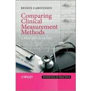 Comparing Clinical Measurement Methods : A Practical Guide, 9781119957546