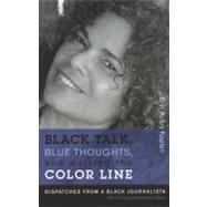 Black Talk, Blue Thoughts, and Walking the Color Line : Disp..., 9781555537548