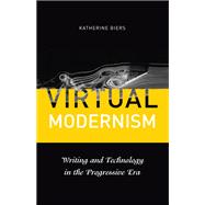 Virtual Modernism: Writing and Technology in the Progressive Era,9780816667550 Virtual Modernism: Writing and Technology in the Progressive Era,9780816667550
