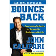 Bounce Back : Overcoming Setbacks to Succeed in Business and..., 9781416597551