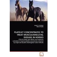 Platelet Concentrates to Treat Musculoskeletal Disease in Ho..., 9783639137552