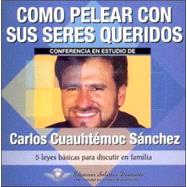 Como Pelear Con Sus Seres/ How to Fight With Your Loved Ones, 9789687277561