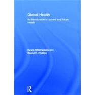 Global Health: An introduction to current and future trends, 9780415557566