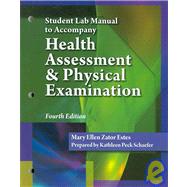 Student Lab Manual for Estes' Health Assessment and Physical Examination, 4th,9781435427570 Student Lab Manual for Estes' Health Assessment and Physical Examination, 4th,9781435427570