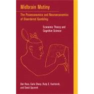 Midbrain Mutiny Vol. 2 : The Picoeconomics and Neuroeconomic..., 9780262517584