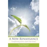 New Renaissance: Transforming Science, Spirit, and Society, 9780863157592