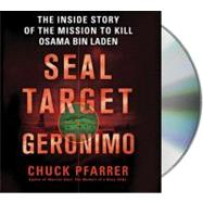 SEAL Target Geronimo: The Inside Story of the Mission to Kil..., 9781427217592