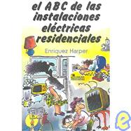 El ABC de las instalaciones electricas residenciales / The ABC's of electric residential installations,9789681817596 El ABC de las instalaciones electricas residenciales / The ABC's of electric residential installations,9789681817596