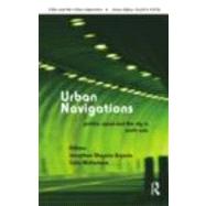 Urban Navigations : Politics, Space and the City in South As..., 9780415617604