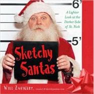 Sketchy Santas : A Lighter Look at the Darker Side of St. Ni..., 9781439197608