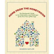 Home from the Honeymoon : The Newlyweds' Guide to the Celebr..., 9781584797609