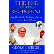 End and the Beginning : Pope John Paul II - The Victory of F..., 9780739377611