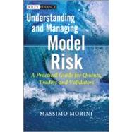 Understanding and Managing Model Risk : A Practical Guide fo..., 9780470977613