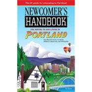 Newcomer's Handbook for Moving to and Living in Portland: In..., 9780982347614