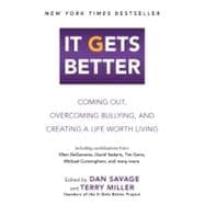 It Gets Better : Coming Out, Overcoming Bullying, and Creating a Life Worth Living,9780452297616 It Gets Better : Coming Out, Overcoming Bullying, and Creating a Life Worth Living,9780452297616